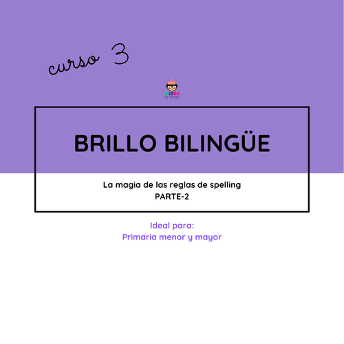 Brillo Bilingüe-PARTE-2 La magia del spelling