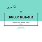 Brillo Bilingüe 2 — Patrones de spelling en inglés (Nivel 2 de 3)